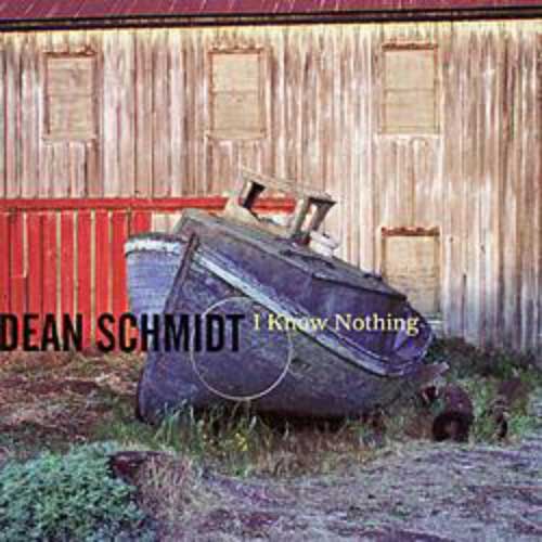 Dearn Schmidt, I Know Nothing